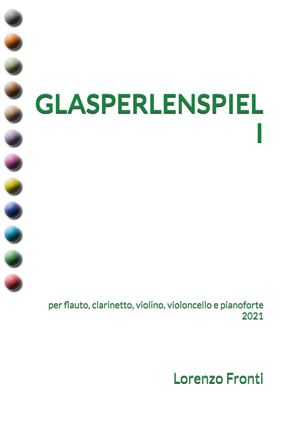 Glasperlenspiel I: per flauto, clarinetto, violino, violoncello e pianoforte 2021