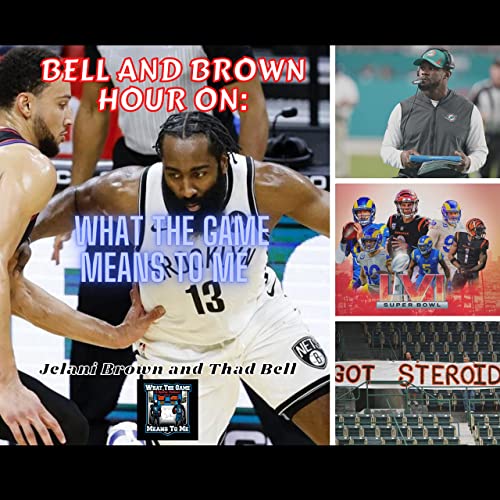 Bell and Brown Hour_ Brian Flores, Super Bowl, Pro Bowl, NBA All-Stars, Trade Deadline & More Titelbild