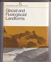 Glacial and fluvioglacial landforms (Geomorphology texts) 0582484359 Book Cover