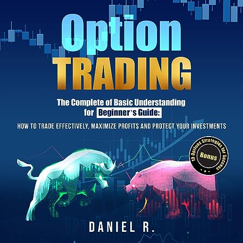 Option Trading: The Complete of Basic Understanding for Beginner&amp;rsquo;s Guide by Daniel R. episode artwork