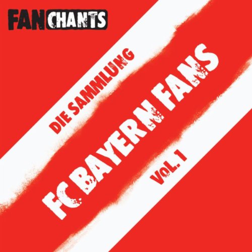 FC Bayern München FanChants feat. FC Bayern Fans Fangesänge & Der FCB Fans