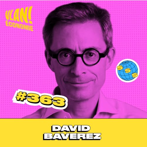 Page de couverture de #363 La France dans le chaos mondial avec David Baverez (partie 1)