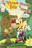 Los cómics de Phineas y Ferb. ¡Usando el tiempo! 8499513085 Book Cover