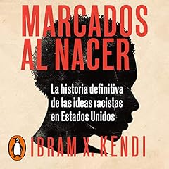 Marcados al nacer [Stamped from the Beginning] Audiolibro Por Ibram X. Kendi arte de portada