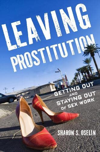 Buy Leaving Prostitution: Getting Out and Staying Out of Sex Work — BookShops.in