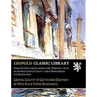 Songs of Grief and Gladness and "Deborah"; With an Appreciation of Leavitt, and a Foreword by the Translator