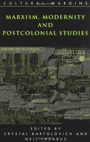 Marxism, Modernity and Postcolonial Studies (Cultural Margins Book 11)