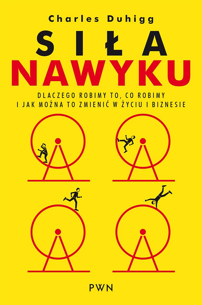 Sila nawyku: Dlaczego robimy to, co robimy i jak można to zmienić w życiu i biznesie (SERIA KREATYWNA)