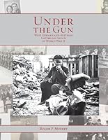 Under the Gun: West German and Austrian Latter-Day Saints in World War II 0842527982 Book Cover