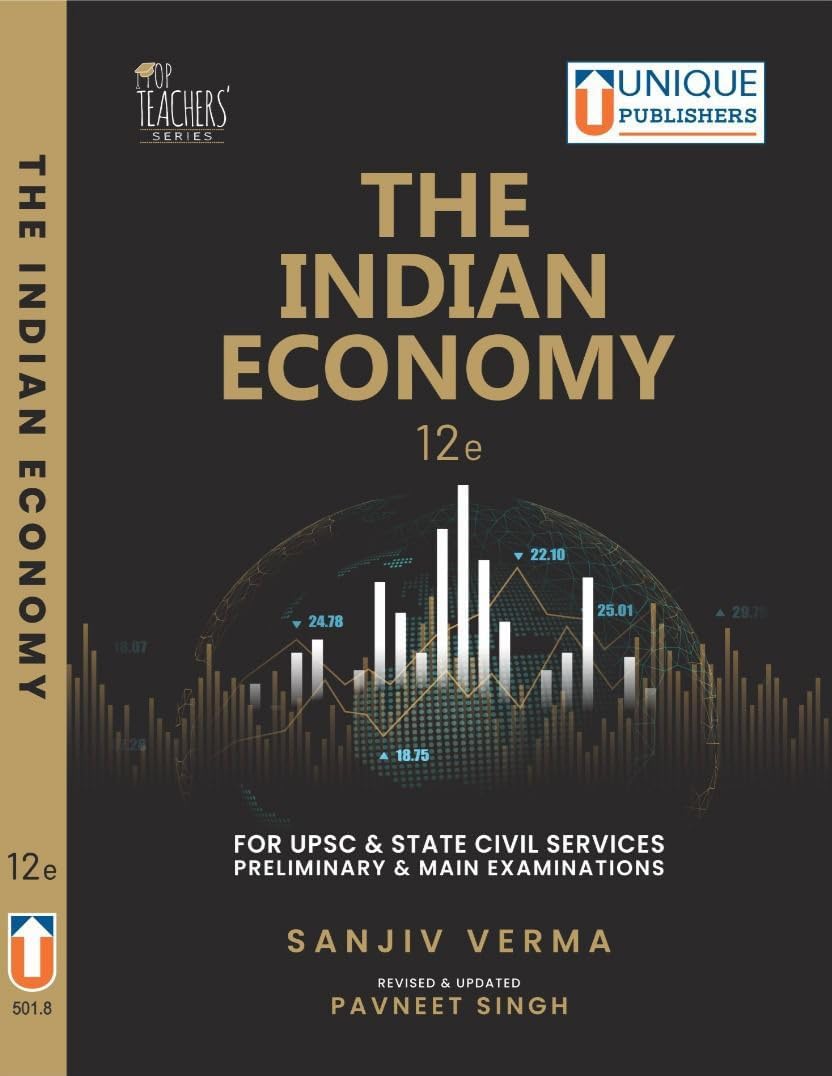 Sanjiv Verma - The Indian Economy - 12th/Ed. - For UPSC Pre. and Mains Examinations of Year 2024-25 [THE ORIGINAL BOOK]