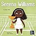 Serena Williams: A Kid's Book About Mental Strength and Cultivating a Champion Mindset