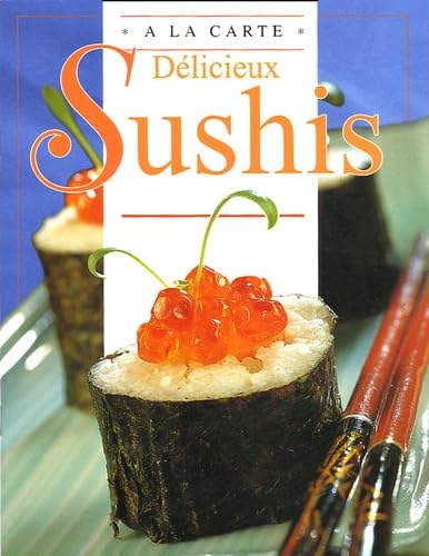 Sushis / deli. recettes a la carte Postma, Michiel and Luyten, Joris