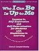 (Out of Print)Who I Can Be Is Up to Me: Lessons in Self-Exploration and Self-Determination for Students With Disabilities in Learning