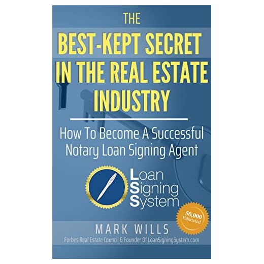 The Best Kept Secret In The Real Estate Industry: How To Become A Successful Notary Loan Signing Agent: From the Creator of America’s #1 Notary Signing Agent Training