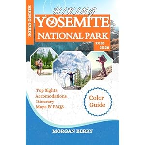 Hiking Yosemite National Park 2025-...