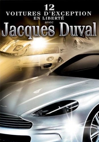 Jacques Duval: 12 voitures d'exception en liberté [DVD]