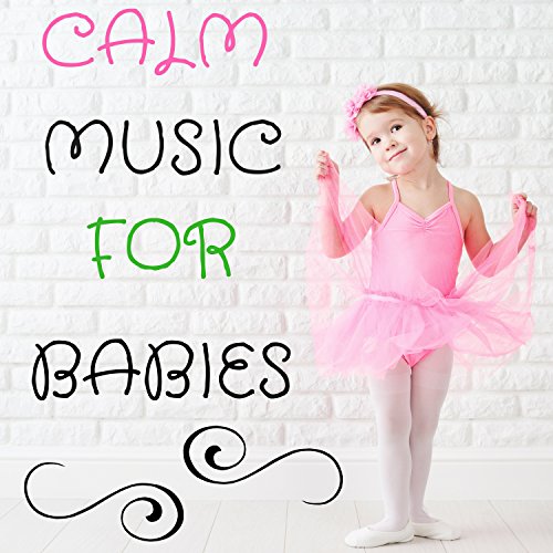 Calm Music for Babies Soothing Instrumental Music for