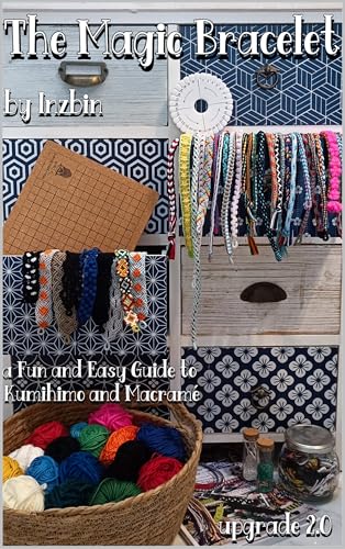 The Magic Bracelet (Kumihimo & Macramé): upgrade 2.0