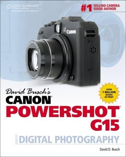 David Buschâ€™s Canon Powershot G15 Guide to Digital Photography (David Busch's Digital Photography Guides)