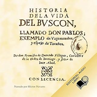 Historia de la Vida del Buscon (Texto Completo) [Life History of the Petty Thief ] Audiolibro Por Francisco Gomez de Quevedo 