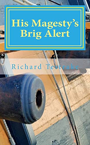 His Magesty's Brig Alert: A Tim Phillip's Novel 1505951453 Book Cover