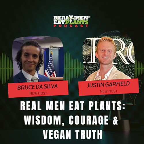 Page de couverture de Real Men Eat Plants: Wisdom, Courage & Vegan Truth