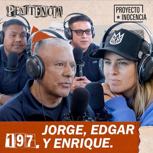 197. Nos acusaron de homicidio por defender a nuestro vecino | Jorge, Edgar y Enrique
