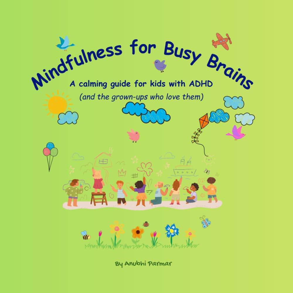 Mindfulness for Busy Brains: A calming guide for kids with ADHD