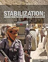 Stabilization: Lessons from the U.S. Experience in Afghanistan 1082787299 Book Cover