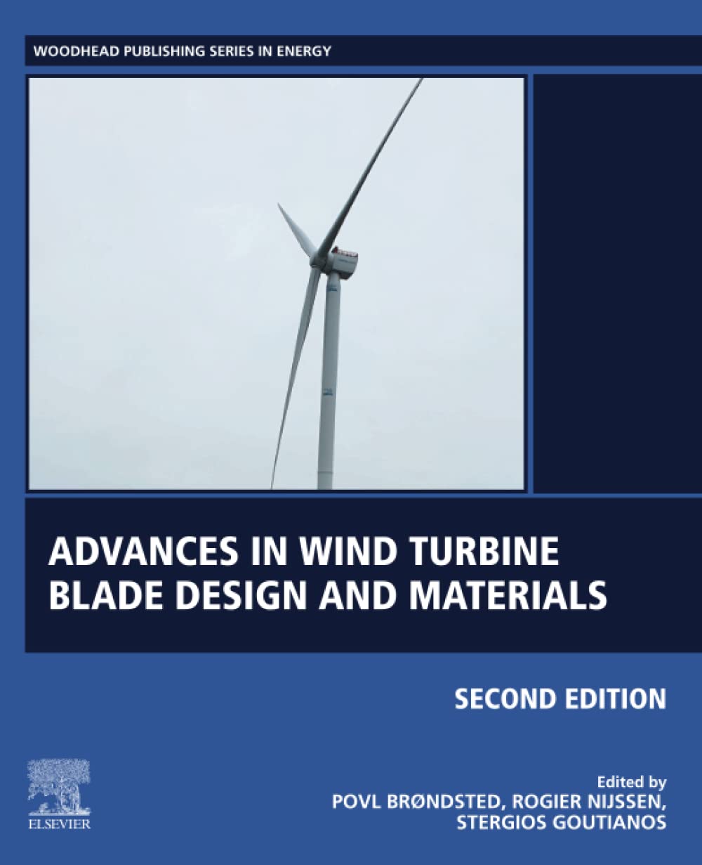 Advances in Wind Turbine Blade Design and Materials (Woodhead Publishing Series in Energy)
