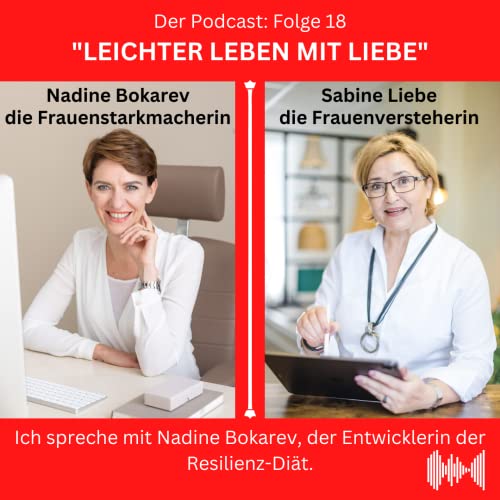 #18 LEICHTER LEBEN MIT LIEBE: Die Resilienz-Diät für innere und äußere Leichtigkeit.