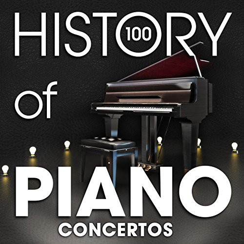 The History of Piano Concertos (100 Famous Songs) by Various artists on Amazon Music Amazon.co.uk