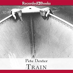 Train Audiolibro Por Pete Dexter arte de portada