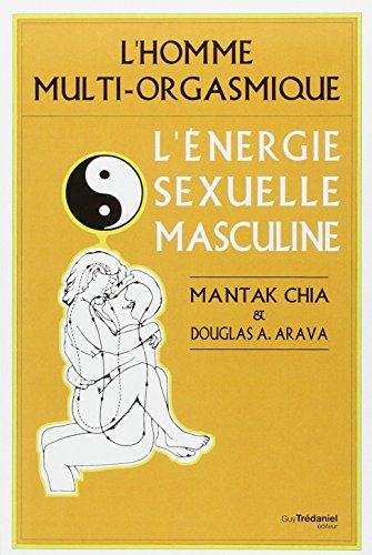 L'énergie sexuelle masculine de Mantak Chia...