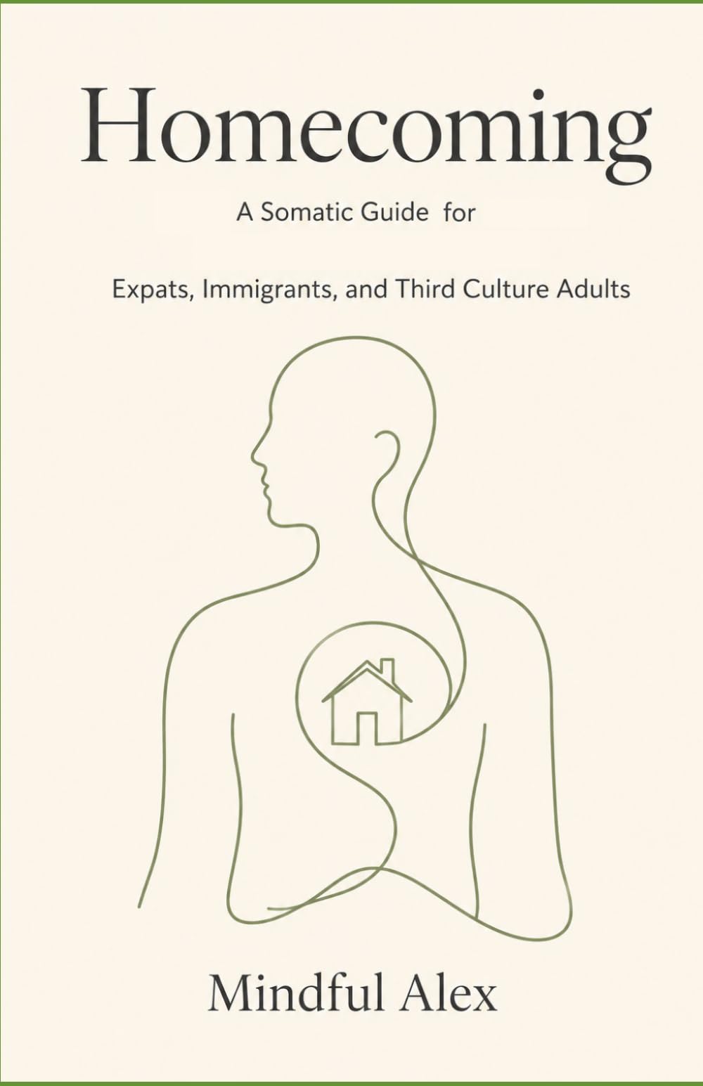 HOMECOMING: A Somatic Guide for Expats, Immigrants, and Third Culture Adults