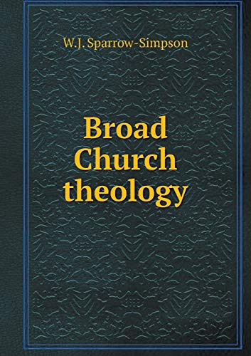 Broad Church theology 5519378789 Book Cover