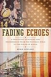 Fading Echoes: A True Story of Rivalry and Brotherhood from the...