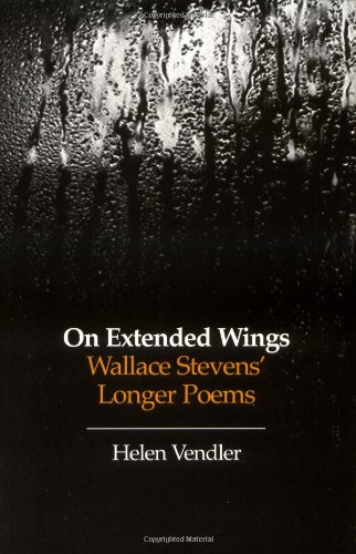 On Extended Wings: Wallace Stevens’ Longer Poems