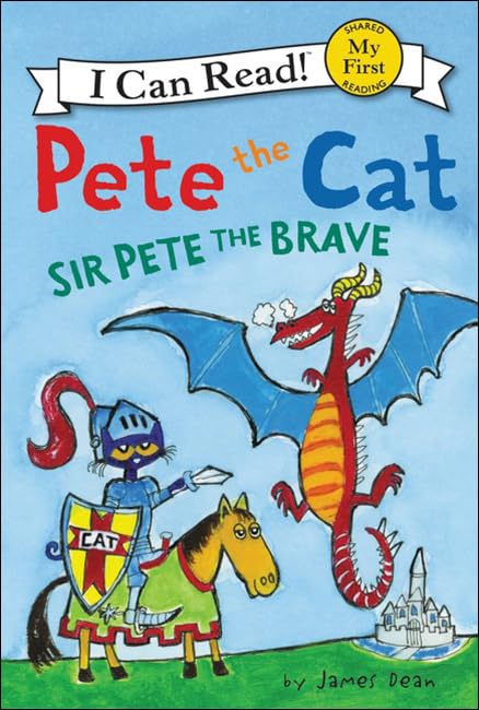 Pete the Cat: Sir Pete the Brave (I Can Read! My First Shared Reading (HarperCollins))