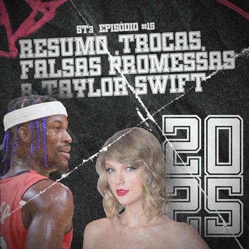 Semana NBA - Novela das Trocas, Promessas falsas & Taylor Swift