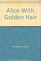 Alice With Golden Hair 0451117956 Book Cover