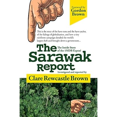 The Sarawak Report: The Inside Story of the 1MDB Expos&eacute;