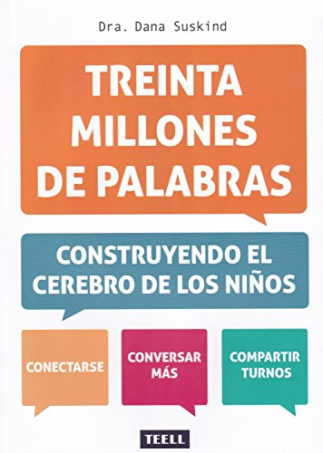 Treinta Millones De Palabras: Construyendo El Cerebro De Los Niños Sin Coleccion Treinta Millones De Palabras: Construyendo El Cerebro De Los Niños Sin Coleccion