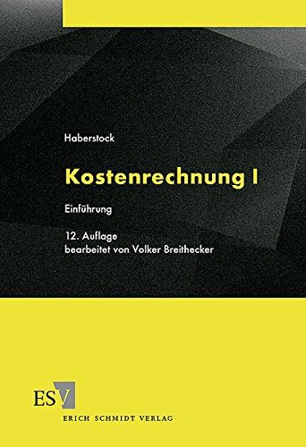 Kostenrechnung: Kostenrechnung I. Einführung mit Fragen, Aufgaben, einer Fallstudie und Lösungen Kostenrechnung: Kostenrechnung I. Einführung mit Fragen, Aufgaben, einer Fallstudie und Lösungen