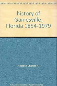 Paperback history of Gainesville, Florida 1854-1979 Book