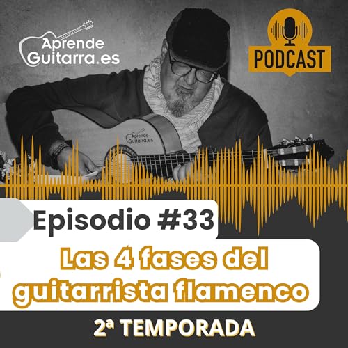 Episodio #33T2 – Las 4 fases del guitarrista flamenco cover art