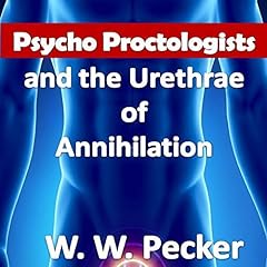 Psycho Proctologists and the Urethrae of Annihilation cover art