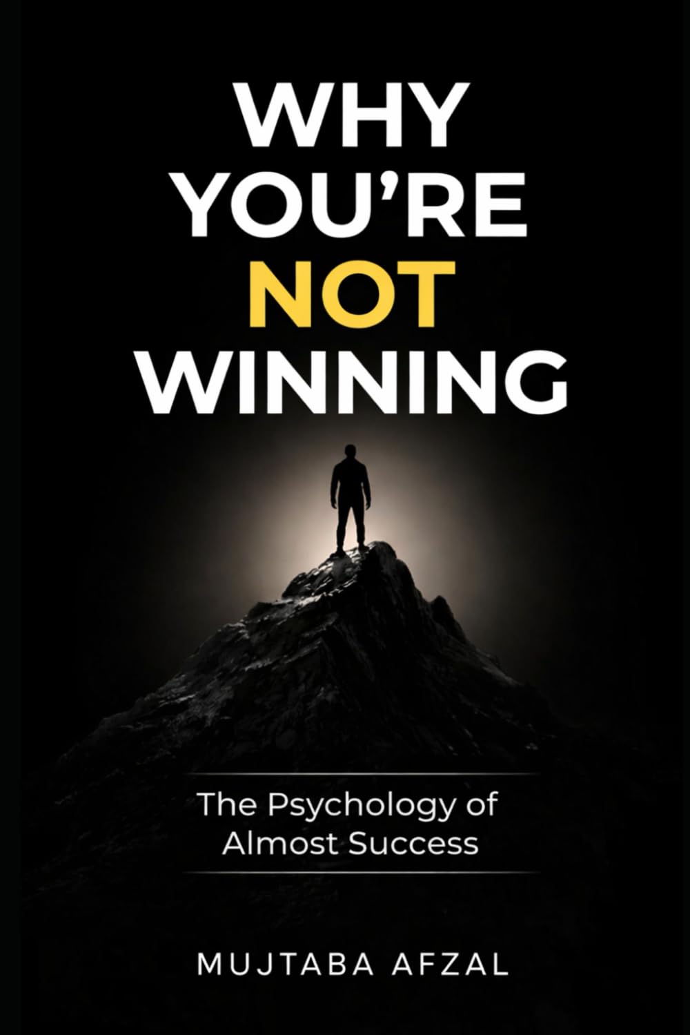 Why You’re Not Winning: The Psychology of Almost Success
