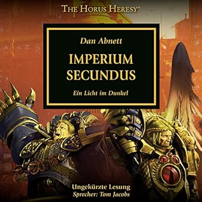 Imperium Secundus - Ein Licht im Dunkel: The Horus Heresy 27