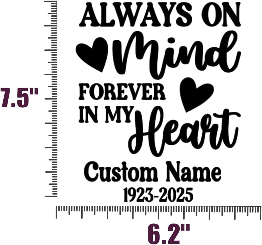 Always on Mind Forever in My Heart Memorial Decal, Customizable Name and Dates, Vinyl Car Window Sticker, 7.5 x 6.2 Inches